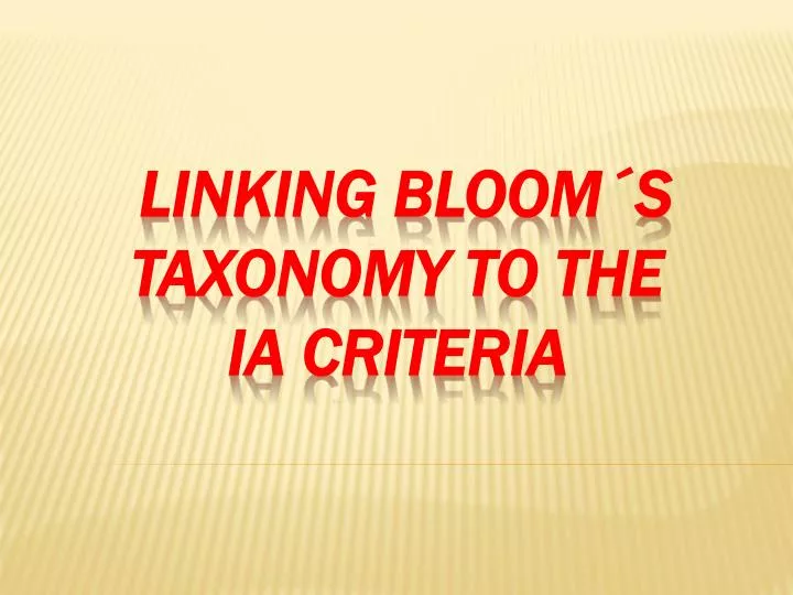 linking bloom s taxonomy to the ia criteria