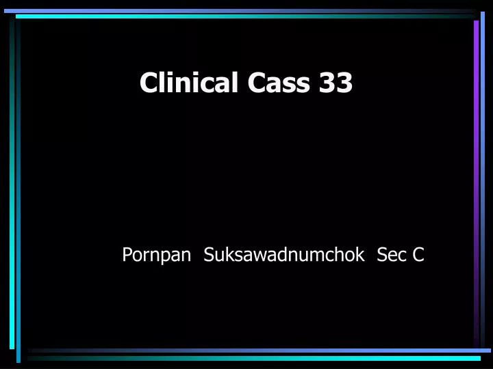 clinical cass 33