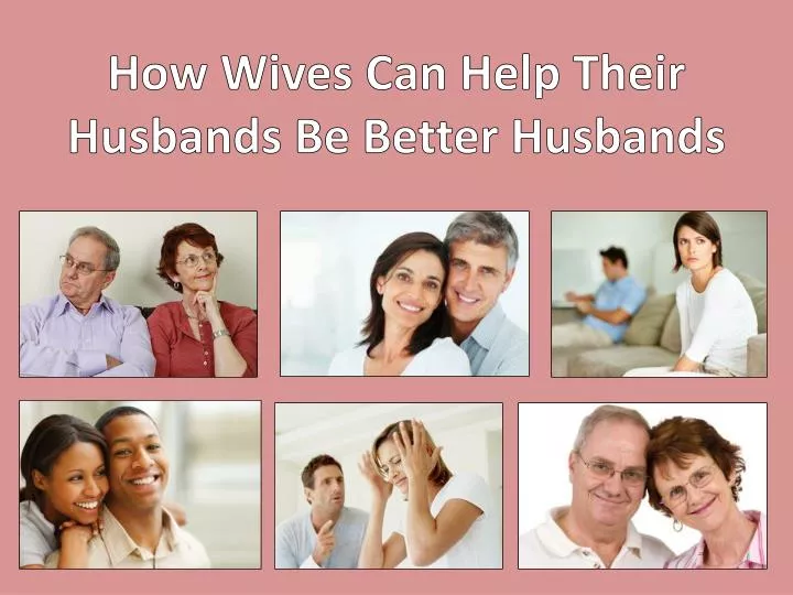 how wives can help their husbands be better husbands