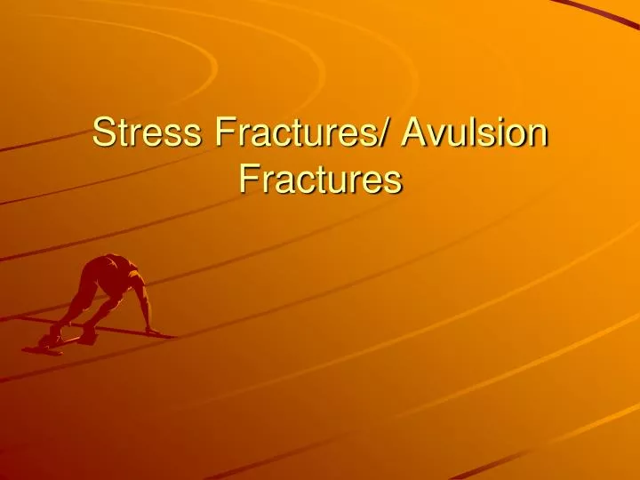 stress fractures avulsion fractures