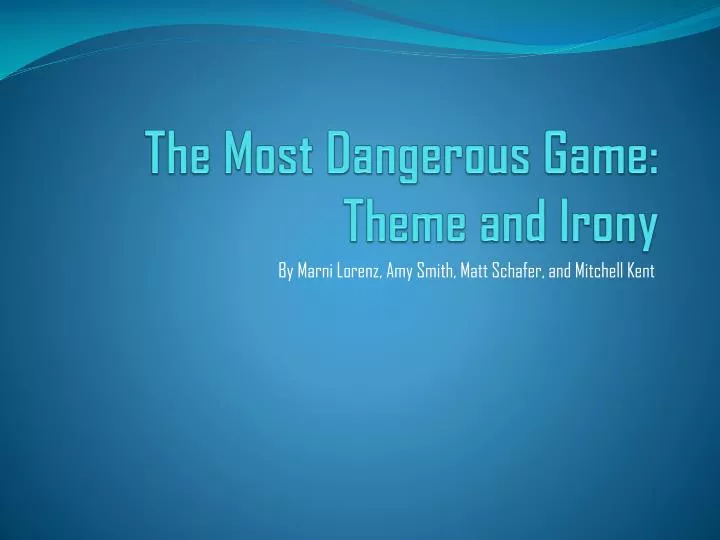 PPT The Most Dangerous Game Theme And Irony PowerPoint Presentation 