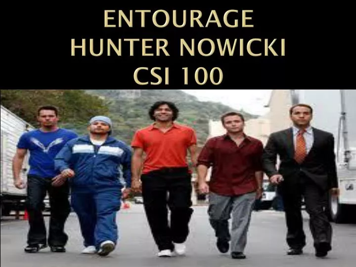 entourage hunter nowicki csi 100