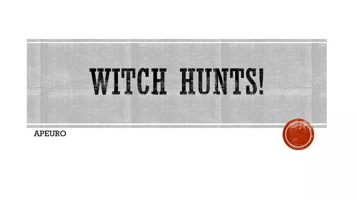 witch hunts