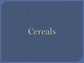 Cereals