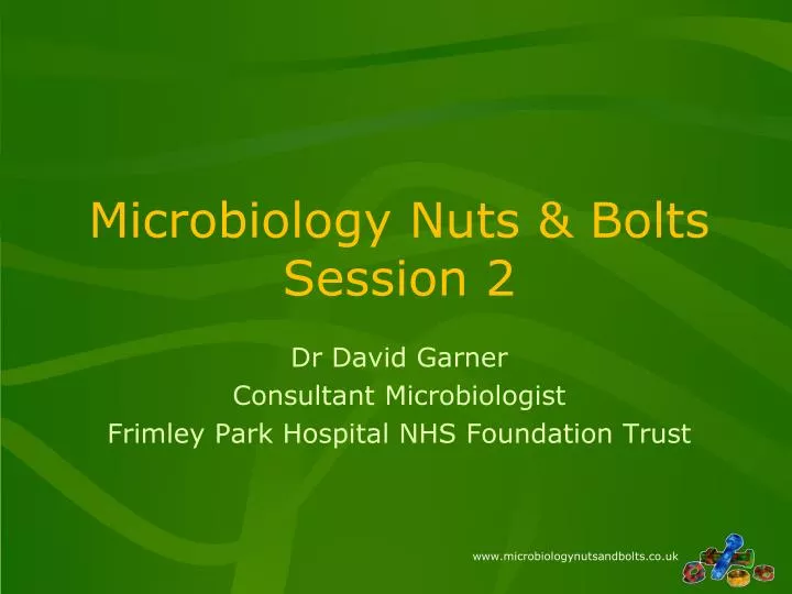 microbiology nuts bolts session 2