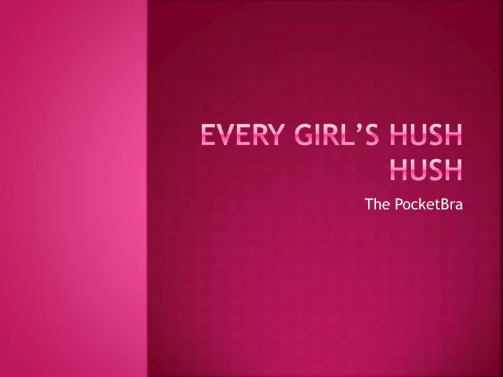 every girl s hush hush