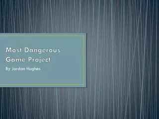 Most Dangerous Game Project
