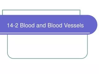 14-2 Blood and Blood Vessels