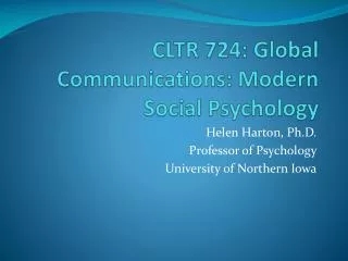 CLTR 724: Global Communications: Modern Social Psychology