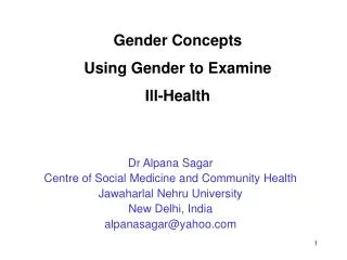 Dr Alpana Sagar Centre of Social Medicine and Community Health Jawaharlal Nehru University