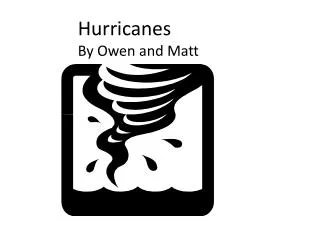 Hurricanes By Owen and Matt