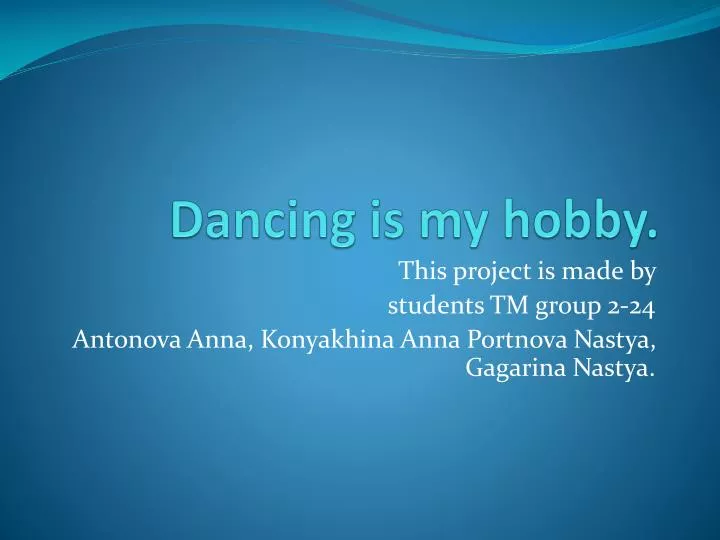 dancing is my hobby