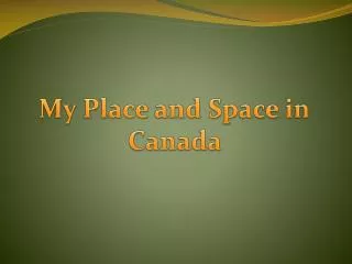 My Place and Space in Canada