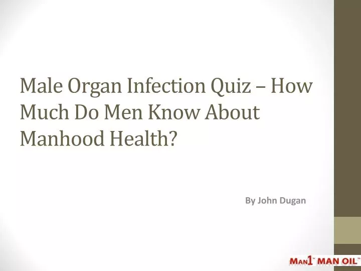 male organ infection quiz how much do men know about manhood health