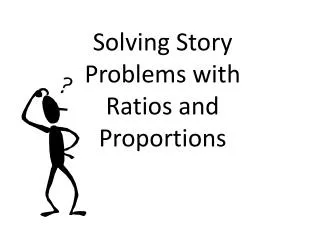 Solving Story Problems with Ratios and Proportions