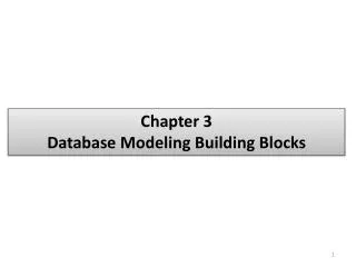 Chapter 3 Database Modeling Building Blocks