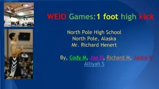 WEIO Games: 1 foot high kick