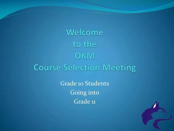 welcome to the okm course selection meeting