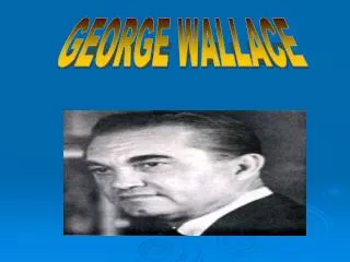 GEORGE WALLACE