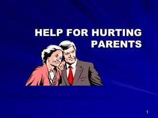 HELP FOR HURTING PARENTS