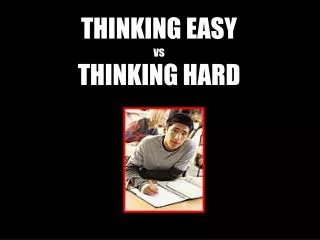 THINKING EASY vs THINKING HARD