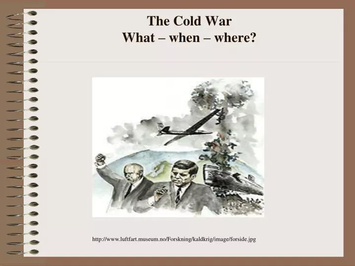 the cold war what when where