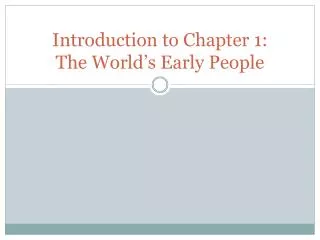 Introduction to Chapter 1: The World’s Early People