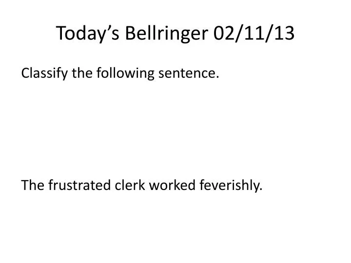 today s bellringer 02 11 13