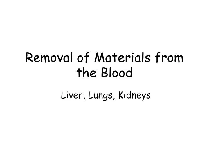 removal of materials from the blood