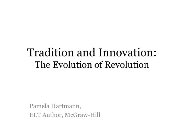 tradition and innovation the evolution of revolution