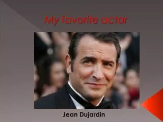 My favorite actor