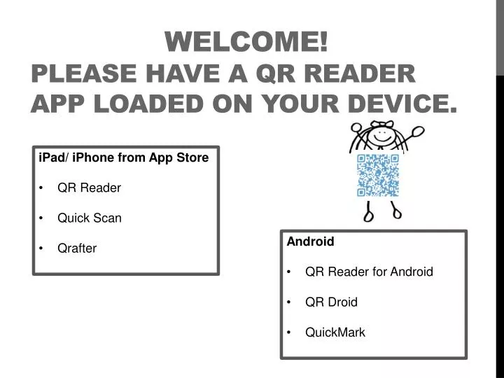 welcome please have a qr reader app loaded on your device