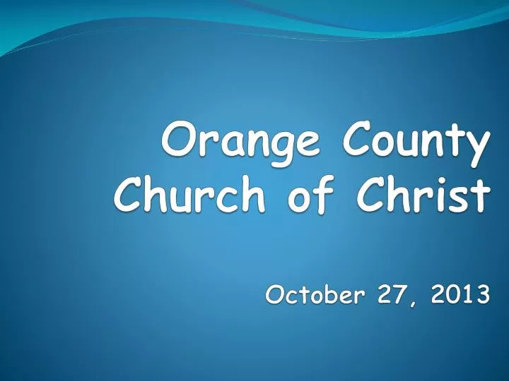 orange county church of christ october 27 2013