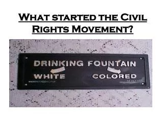What started the Civil Rights Movement?