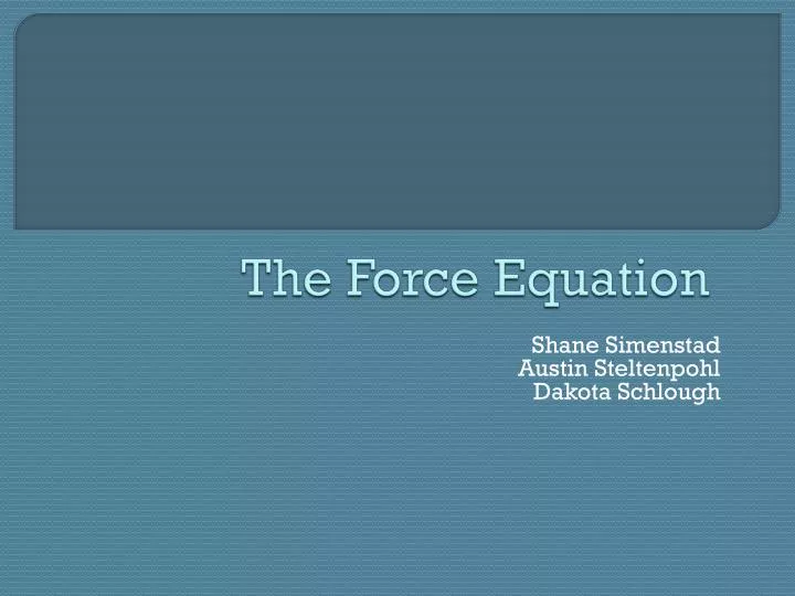 the force equation