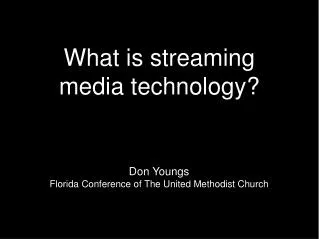 What is streaming media technology?