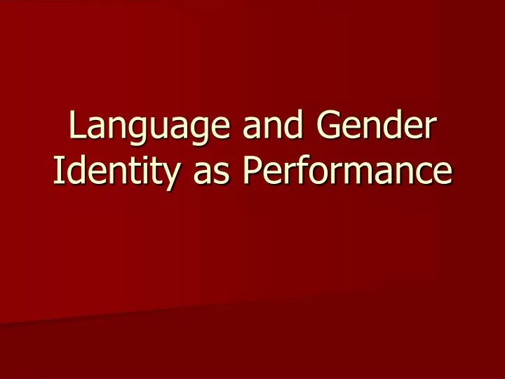 language and gender identity as performance