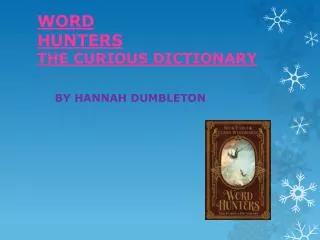 WORD HUNTERS THE CURIOUS DICTIONARY