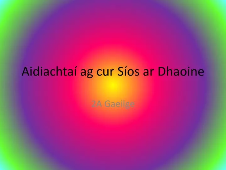 aidiachta ag cur s os ar dhaoine