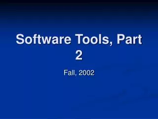 Software Tools, Part 2