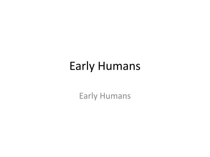 early humans