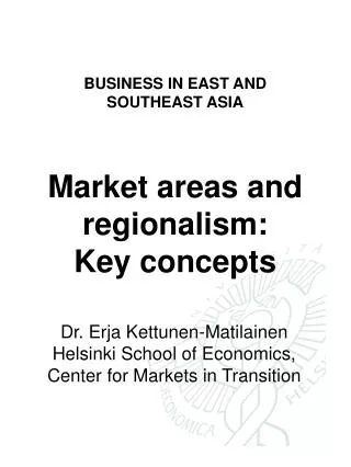 BUSINESS IN EAST AND SOUTHEAST ASIA Market areas and regionalism: Key concepts