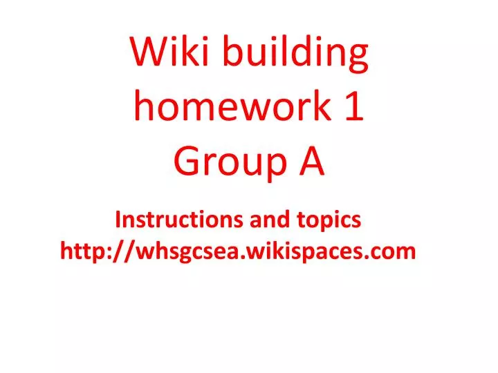 wiki building homework 1 group a