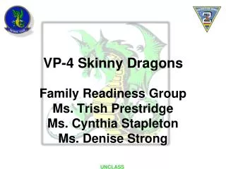 Family Readiness Group Ms. Trish Prestridge Ms. Cynthia Stapleton Ms. Denise Strong