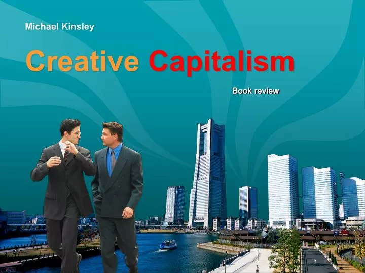 michael kinsley creative capitalism