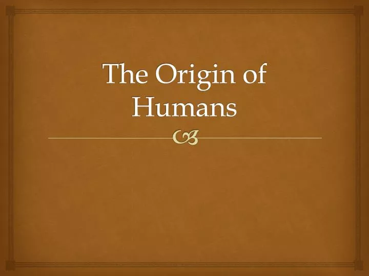 the origin of humans