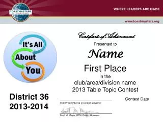 Presented to Name First Place in the club/area/division name 2013 Table Topic Contest