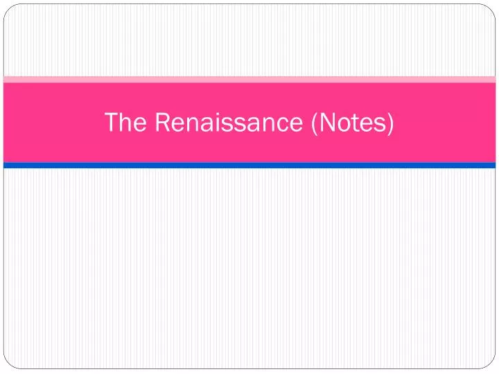 the renaissance notes