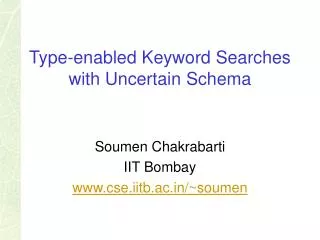 Type-enabled Keyword Searches with Uncertain Schema
