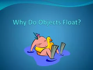 Why Do Objects Float?